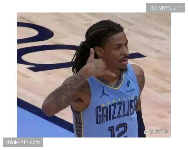 贾·莫兰特突破率提升拉开防守空档助灰熊持续得分爆发